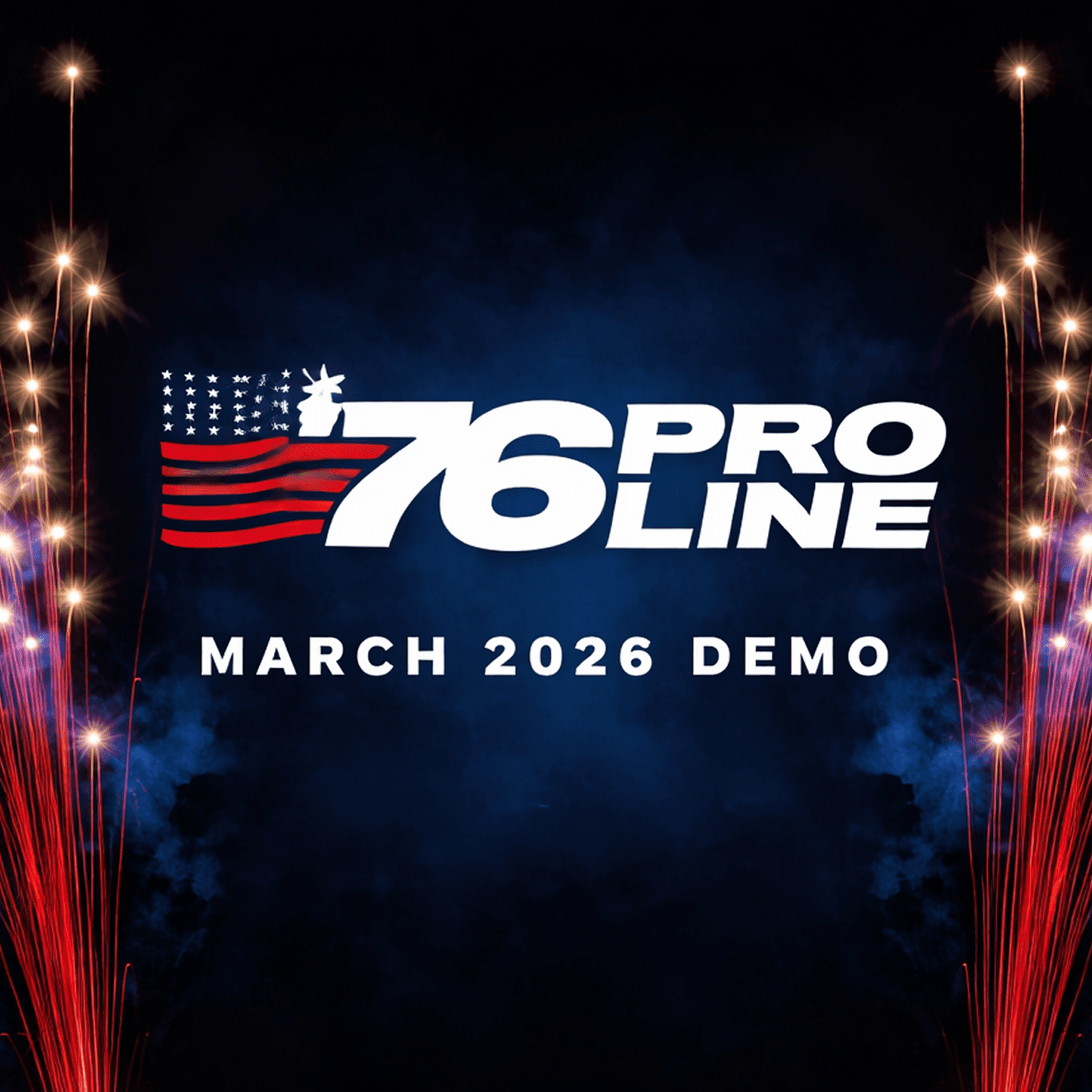 '76 Pro Line March 2026 Demo